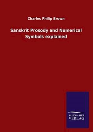 Sanskrit Prosody and Numerical Symbols explained