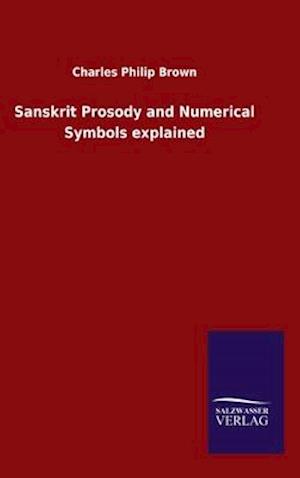 Sanskrit Prosody and Numerical Symbols explained