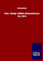 Kais. Königl. Militär-Schematismus für 1874