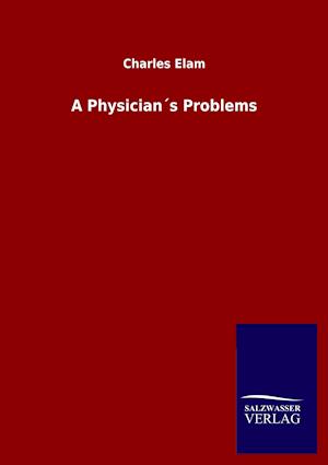 A Physician´s Problems