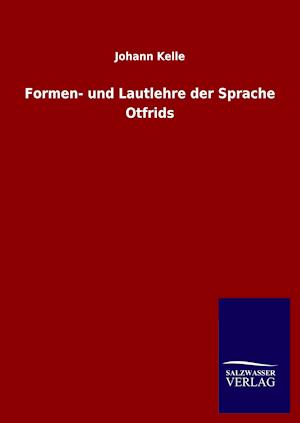 Formen- und Lautlehre der Sprache Otfrids