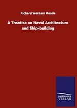 A Treatise on Naval Architecture and Ship-building