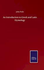 An Introduction to Greek and Latin Etymology