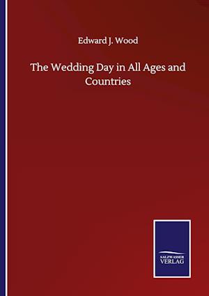 The Wedding Day in All Ages and Countries