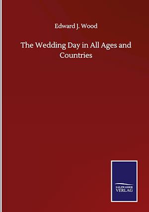 The Wedding Day in All Ages and Countries