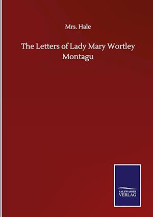 The Letters of Lady Mary Wortley Montagu