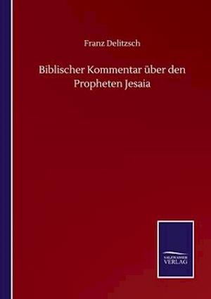 Biblischer Kommentar über den Propheten Jesaia