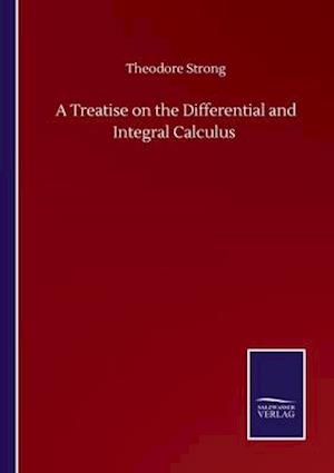 A Treatise on the Differential and Integral Calculus