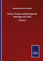 Prince Charles and the Spanish Marriage: 1617-1623