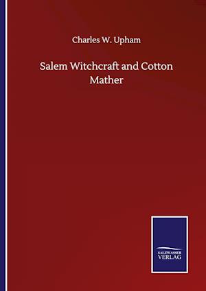 Salem Witchcraft and Cotton Mather