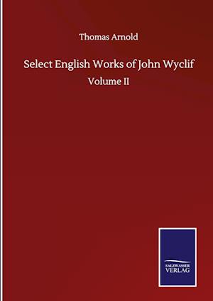 Select English Works of John Wyclif