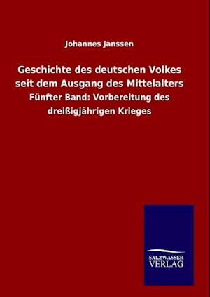 Geschichte Des Deutschen Volkes Seit Dem Ausgang Des Mittelalters