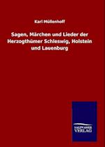 Sagen, Märchen Und Lieder Der Herzogthümer Schleswig, Holstein Und Lauenburg