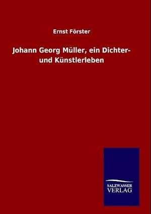 Johann Georg Müller, Ein Dichter- Und Künstlerleben