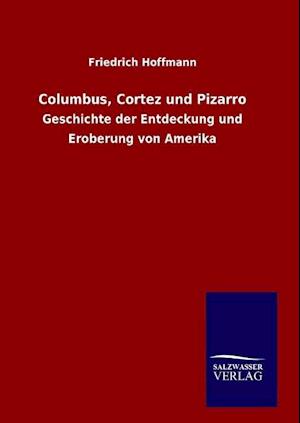 Columbus, Cortez Und Pizarro