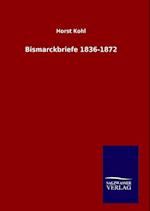 Bismarckbriefe 1836-1872