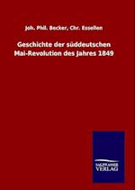 Geschichte Der Süddeutschen Mai-Revolution Des Jahres 1849