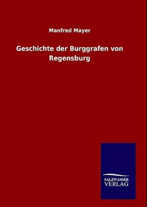 Geschichte Der Burggrafen Von Regensburg