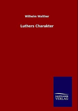 Luthers Charakter