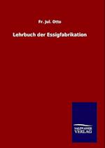 Lehrbuch Der Essigfabrikation