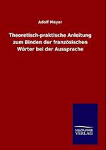 Theoretisch-Praktische Anleitung Zum Binden Der Französischen Wörter Bei Der Aussprache