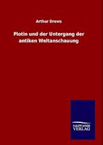 Plotin und der Untergang der antiken Weltanschauung