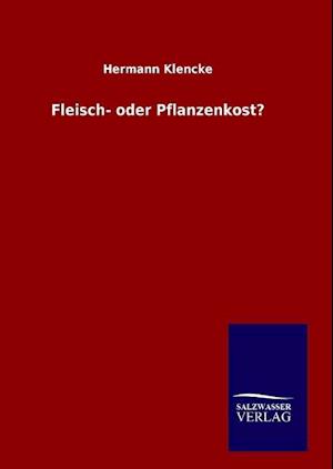 Fleisch- Oder Pflanzenkost?