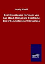 Des Minnesängers Hartmann Von Aue Stand, Heimat Und Geschlecht