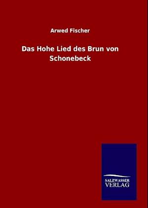 Das Hohe Lied Des Brun Von Schonebeck