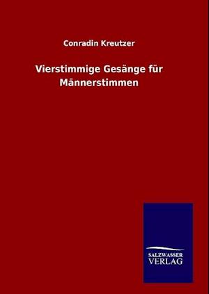 Vierstimmige Gesänge Für Männerstimmen