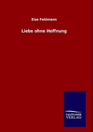 Liebe Ohne Hoffnung