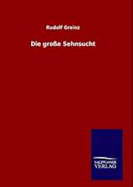 Die Grosse Sehnsucht