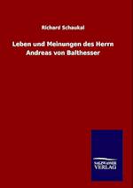 Leben Und Meinungen Des Herrn Andreas Von Balthesser