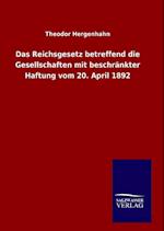 Das Reichsgesetz betreffend die Gesellschaften mit beschränkter Haftung vom 20. April 1892