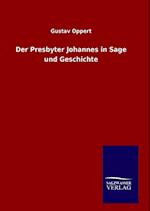 Der Presbyter Johannes in Sage Und Geschichte