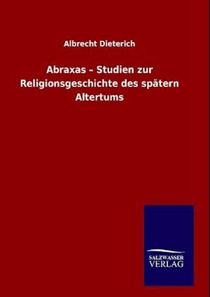 Abraxas - Studien zur Religionsgeschichte des spätern Altertums