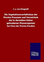 Die Vegetationsverhältnisse der Provinz Preussen und Verzeichnis der in derselben bisher gefundenen Phanerogamen