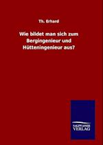 Wie Bildet Man Sich Zum Bergingenieur Und Hütteningenieur Aus?