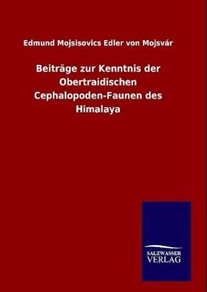 Beiträge Zur Kenntnis Der Obertraidischen Cephalopoden-Faunen Des Himalaya