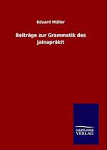 Beiträge Zur Grammatik Des Jainaprâkit