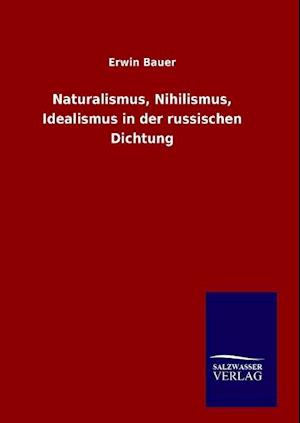 Naturalismus, Nihilismus, Idealismus in Der Russischen Dichtung