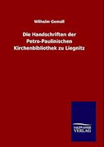 Die Handschriften Der Petro-Paulinischen Kirchenbibliothek Zu Liegnitz