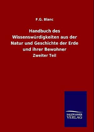 Handbuch Des Wissenswürdigkeiten Aus Der Natur Und Geschichte Der Erde Und Ihrer Bewohner