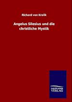 Angelus Silesius Und Die Christliche Mystik