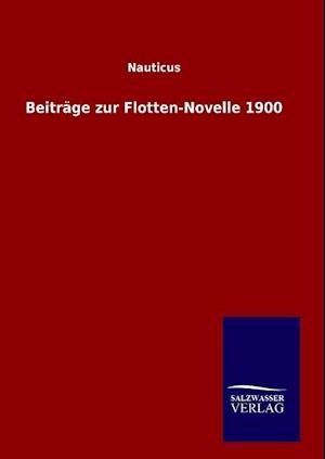 Beiträge Zur Flotten-Novelle 1900