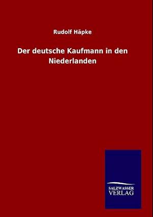 Der Deutsche Kaufmann in Den Niederlanden