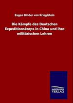 Die Kämpfe Des Deutschen Expeditionskorps in China Und Ihre Militärischen Lehren