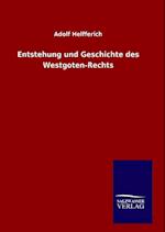 Entstehung Und Geschichte Des Westgoten-Rechts