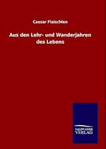 Aus Den Lehr- Und Wanderjahren Des Lebens