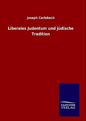 Liberales Judentum Und Jüdische Tradition